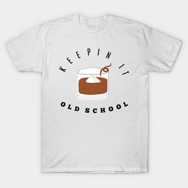 Keeping It Old School- Mens T Shirt- Mens Gift- Whiskey Gifts- Grandad Gifts- Fathers Day Gifts- Retro Tshirt- Gifts For Him- Funny Tshirt T-Shirt by SmashCity Designs